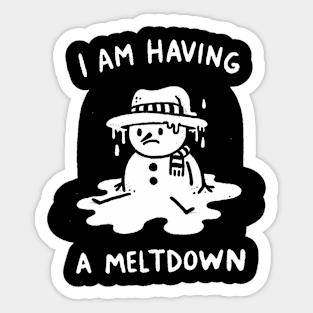 I’m having a Meltdown Snowman Sticker